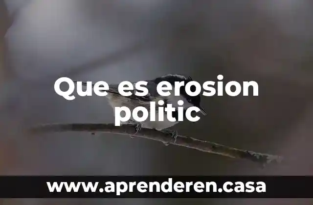 Que es erosion politic
