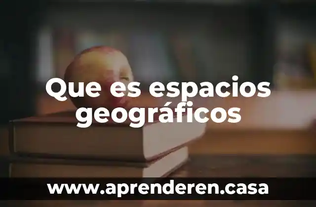 Espacios eclécticos que es 3 Que es espacios geográficos