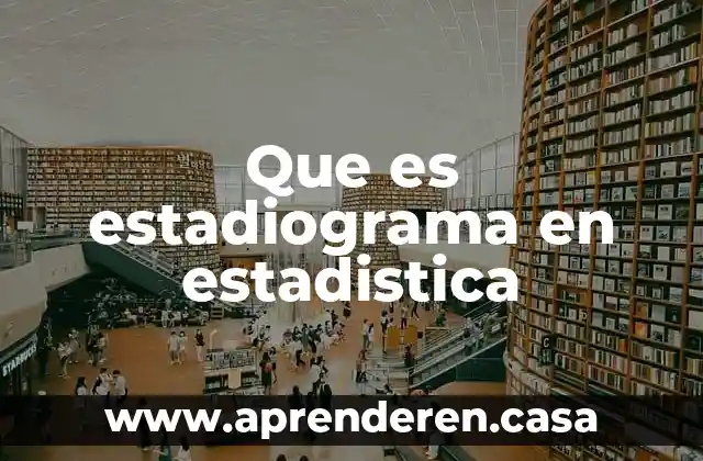 Que es estadiograma en estadistica