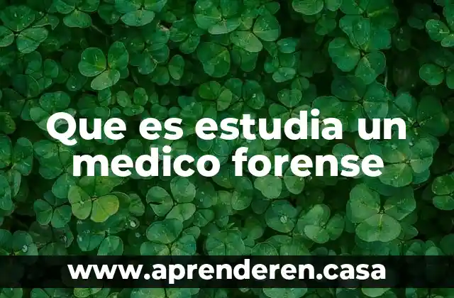 Que es un control medico en el deporte 4 Que es estudia un medico forense