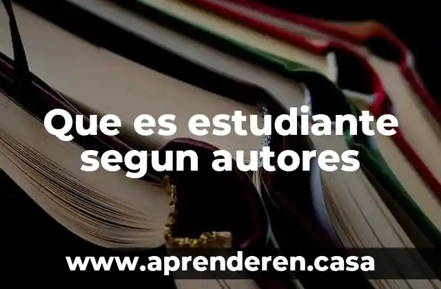 Que es estudiante segun autores