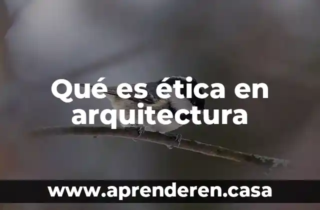 Qué es ética en arquitectura