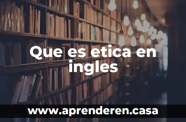 Que es etica en ingles