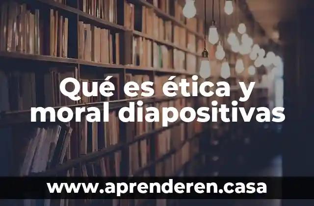 Qué es ética y moral diapositivas