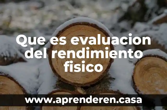 Que es evaluacion del rendimiento fisico