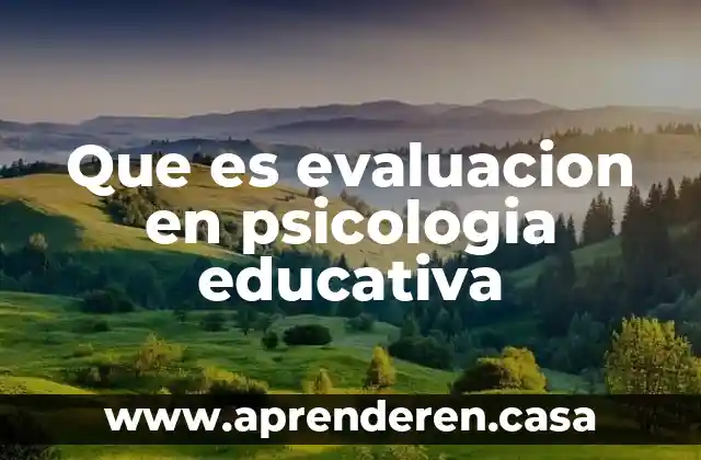 Que es evaluacion en psicologia educativa
