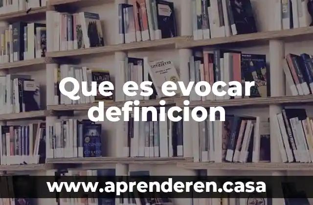 Que es evocar definicion