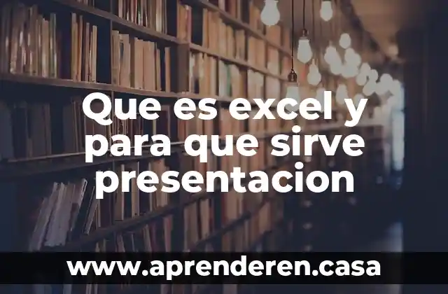 Que es excel y para que sirve presentacion