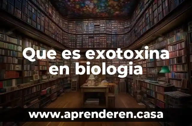 Que es exotoxina en biologia