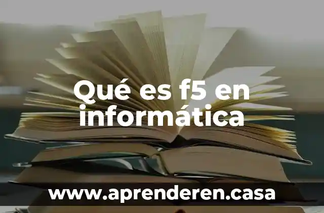 Qué es f5 en informática