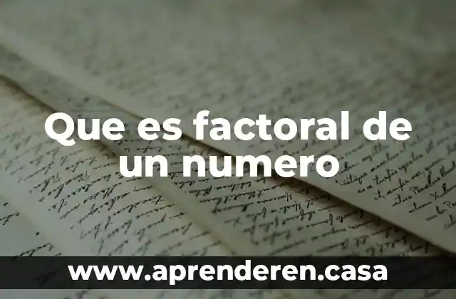 Que es factoral de un numero