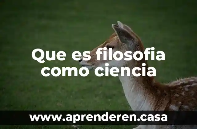 Que es filosofia como ciencia