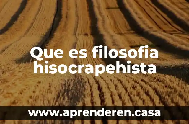 Que es filosofia hisocrapehista
