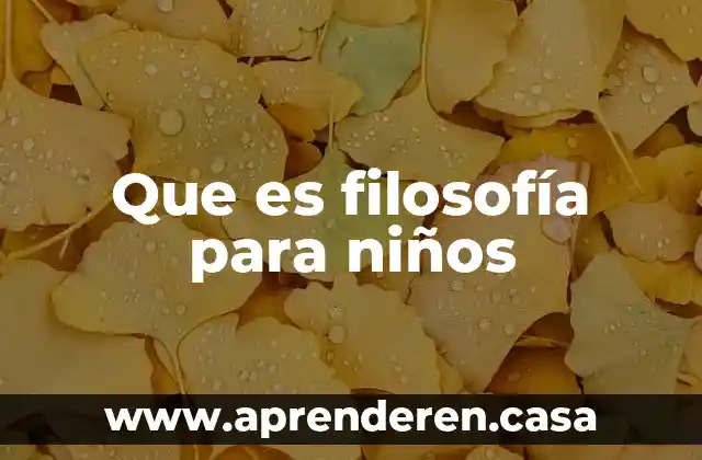 Que es filosofía para niños