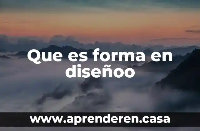 Que es forma en diseñoo