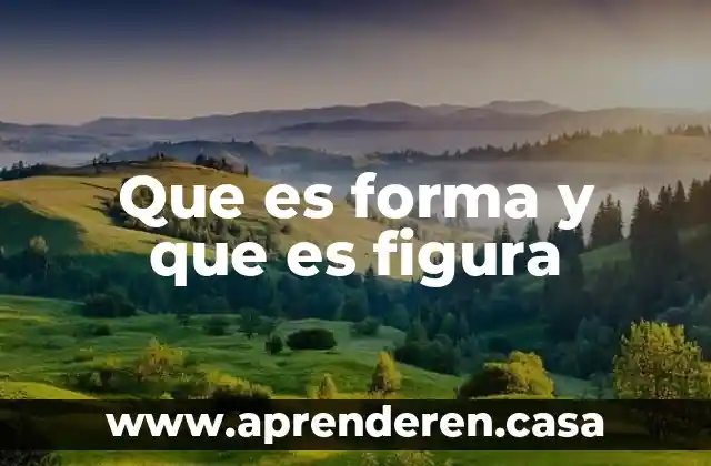 Que es forma y que es figura