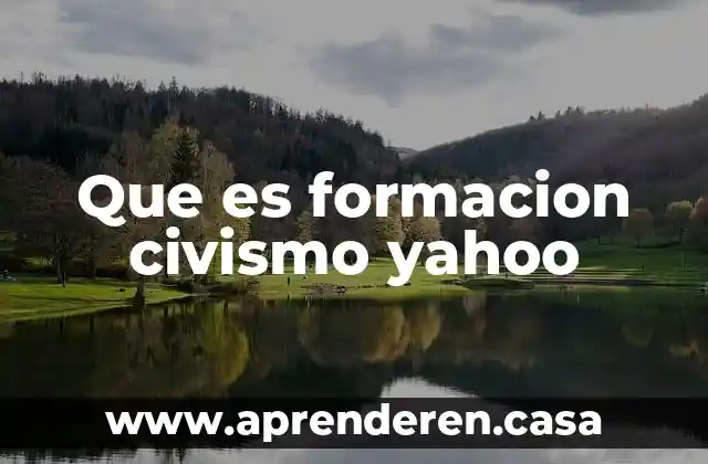 Que es formacion civismo yahoo