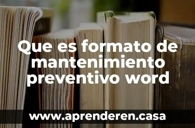 Que es el mantenimiento preventivo en una computadora 6 Que es formato de mantenimiento preventivo word