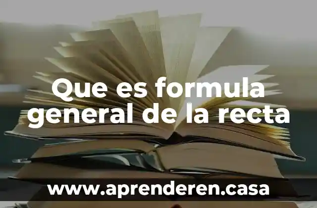 Qué es caja en un balance general 4 Que es formula general de la recta