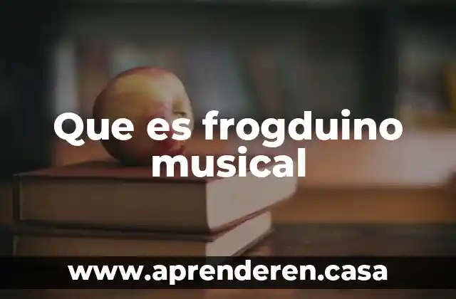 Que es frogduino musical