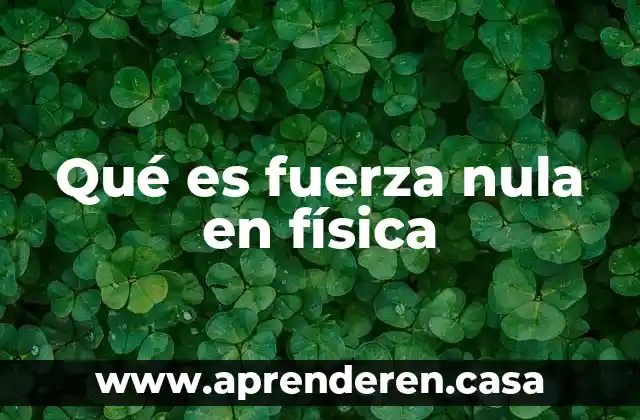 Que es aptitud fisica yahoo 8 Qué es fuerza nula en física