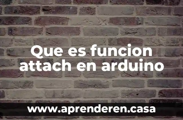 Que es funcion attach en arduino