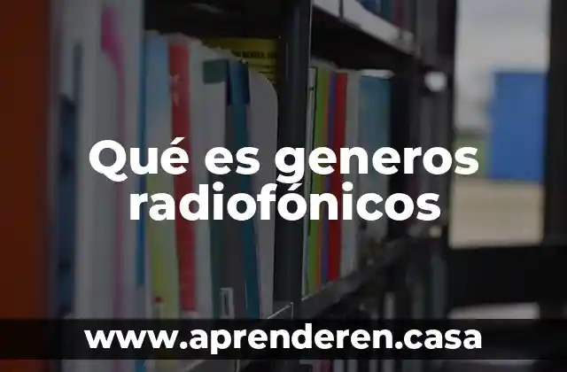 Qué es generos radiofónicos