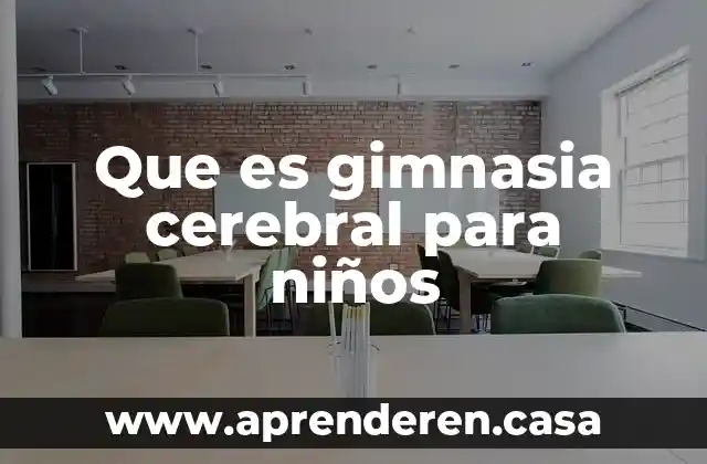Que es gimnasia cerebral para niños