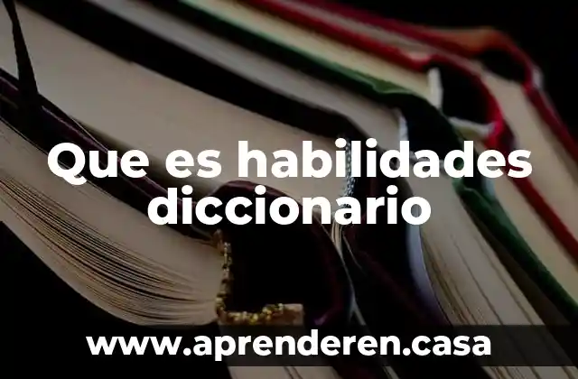 Que es habilidades diccionario