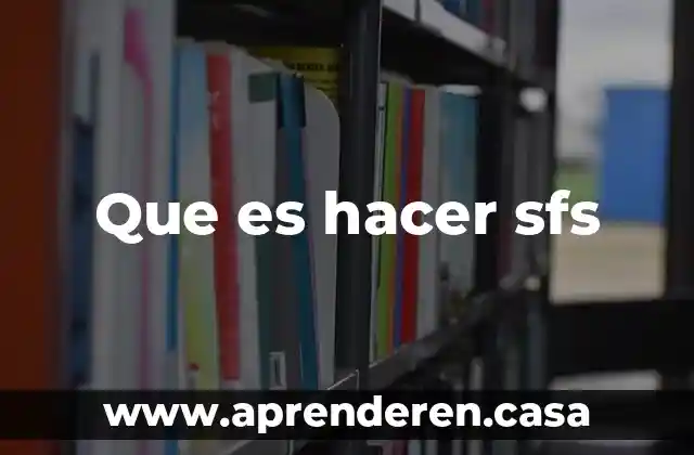 Que es hacer sfs