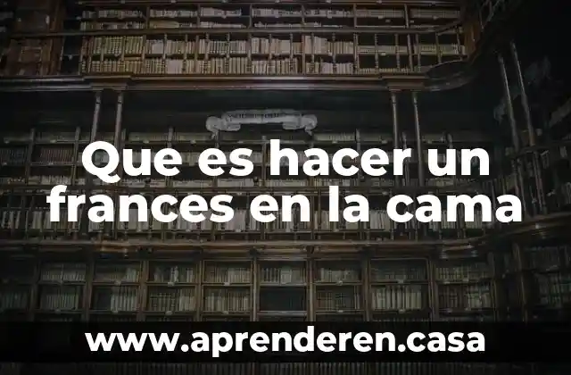 Que es hacer areola 4 Que es hacer un frances en la cama