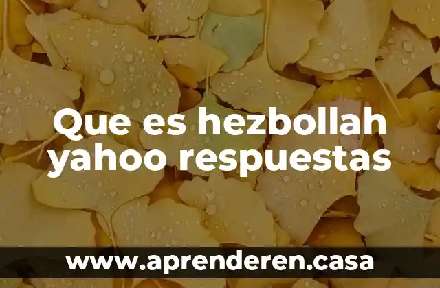 Que es hezbollah yahoo respuestas