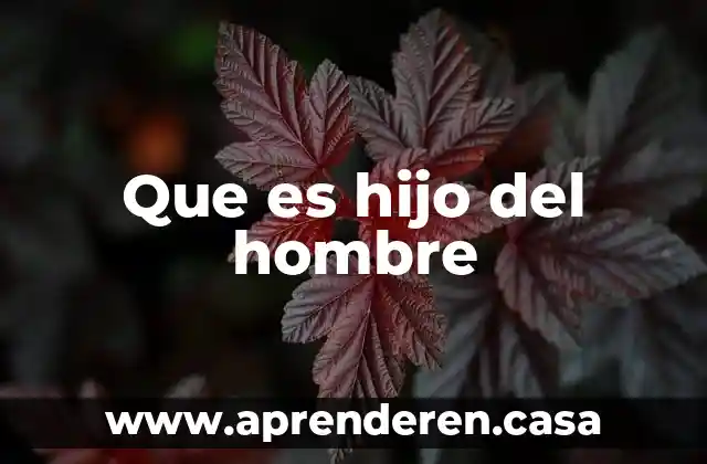Él te ha mostrado oh hombre lo que es bueno 3 Que es hijo del hombre