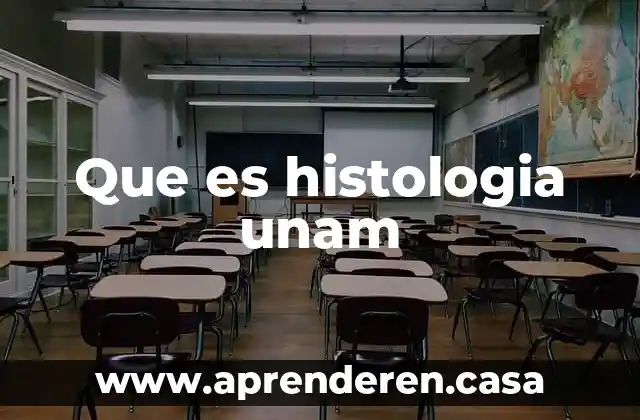 Que es histologia unam
