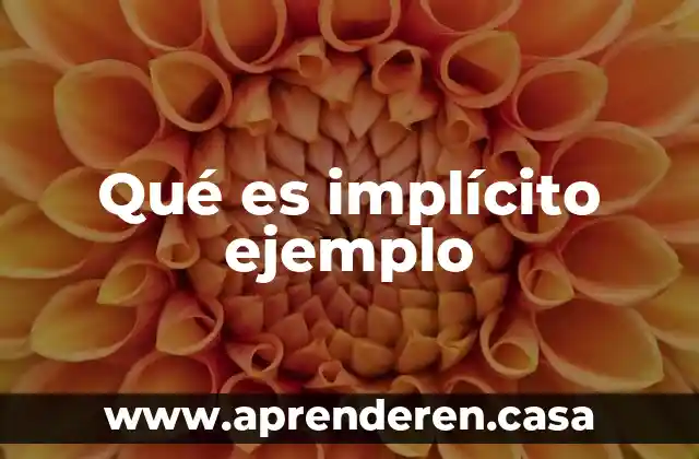 Qué es el índice explícito o implícito en un artículo 3 Qué es implícito ejemplo