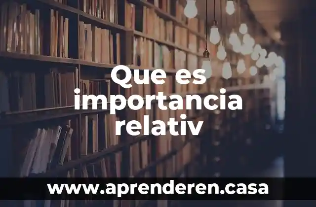 Que es importancia relativ