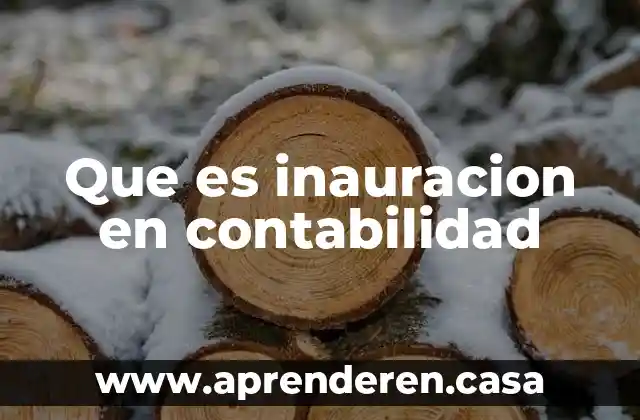Que es inauracion en contabilidad