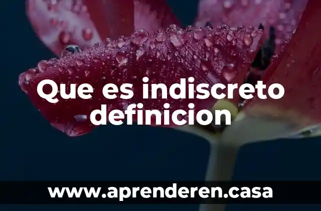 Que es indiscreto definicion