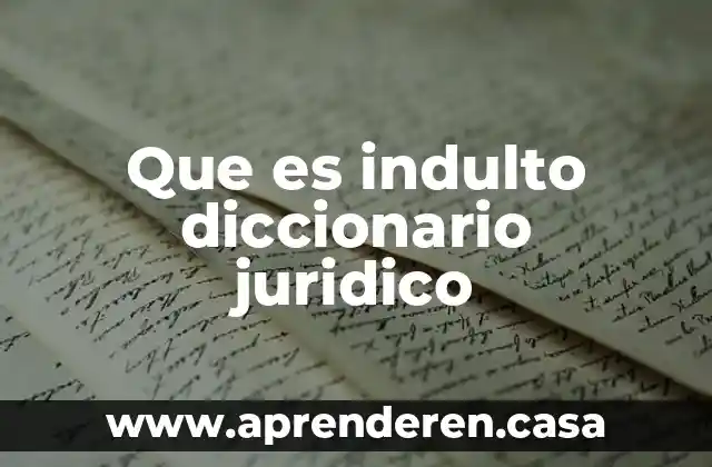 Que es indulto diccionario juridico