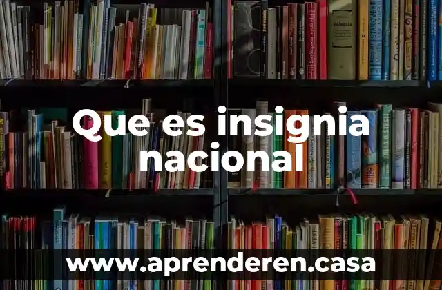 Que es insignia nacional