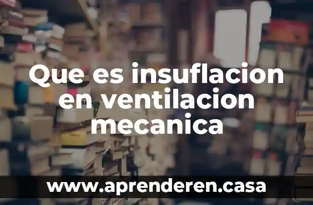 Qué es una chicharra mecánica 5 Que es insuflacion en ventilacion mecanica