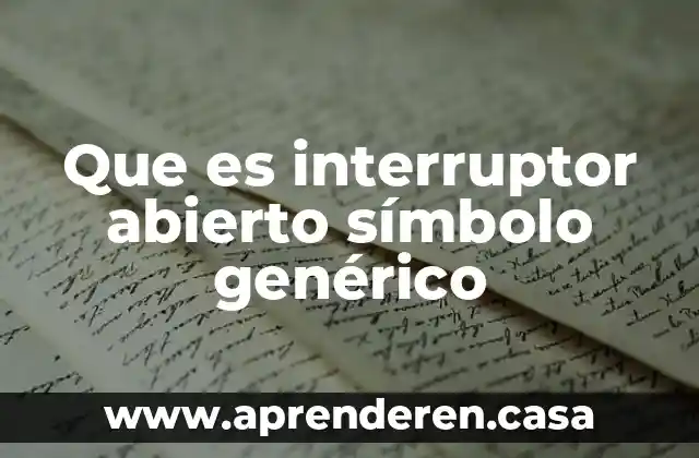 Que es interruptor abierto símbolo genérico