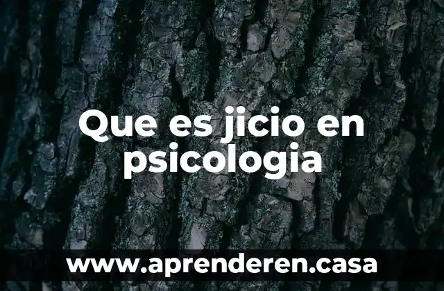 Que es jicio en psicologia