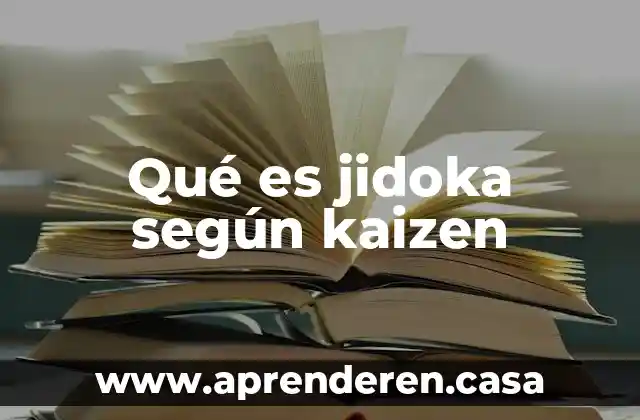 Qué es jidoka según kaizen