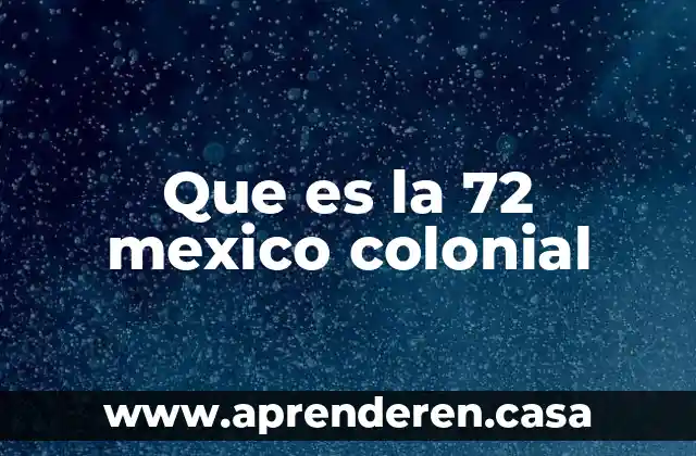 Que es un robo en mexico 5 Que es la 72 mexico colonial