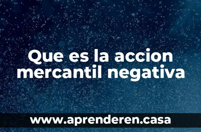 Que es un plan de accion en pedagogia social 7 Que es la accion mercantil negativa
