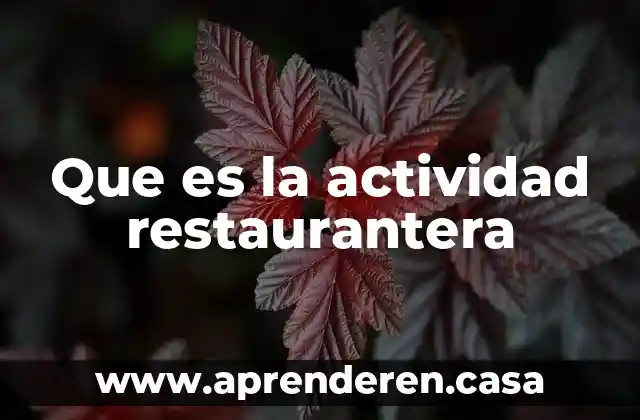 Que es una actividad hipersicronica 8 Que es la actividad restaurantera