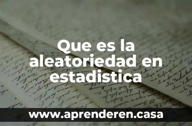 Que es la aleatoriedad en estadistica