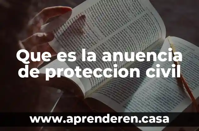 Que es la anuencia de proteccion civil