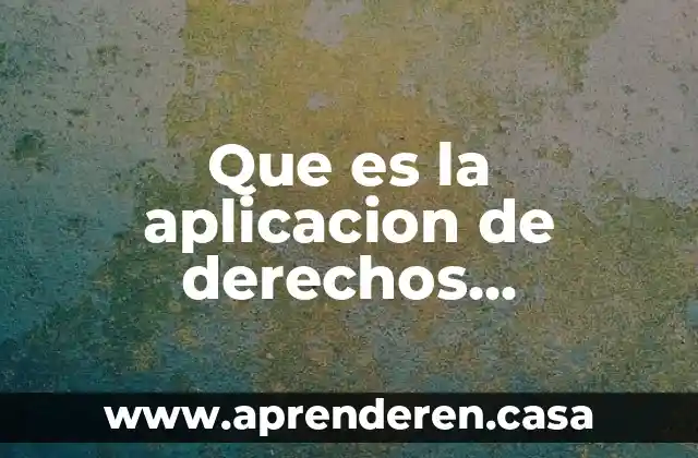 Que es lo que hace recursos humanos 4 Que es la aplicacion de derechos humanos en mexico